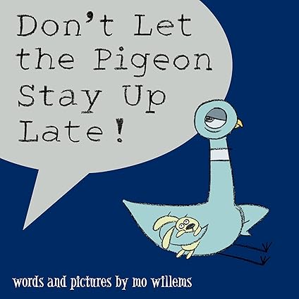 Don't Let the Pigeon Stay Up Late! - Aaram Parents