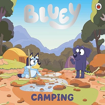 Bluey: Camping - Aaram Parents