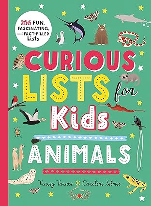 Curious Lists for Kids-Animals: 206 Fun, Fascinating, and Fact-Filled Lists - Aaram Parents