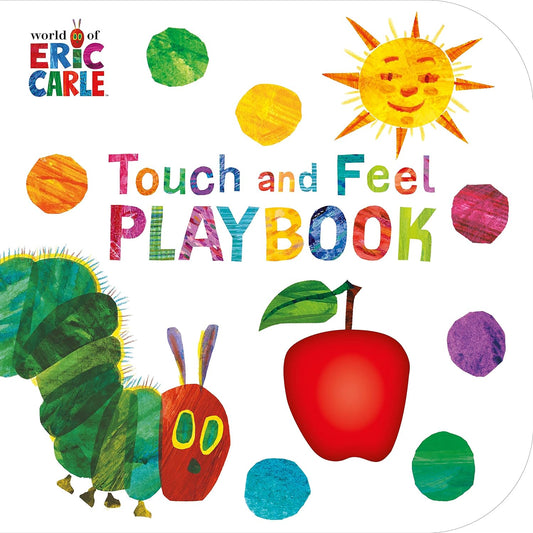 Touch and Feel Playbook (The Very Hungry Caterpillar) by Eric Carle