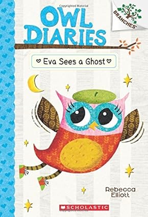 Owl Diaries #2: Eva Sees a Ghost (BRANCHES) Rebecca Elliot - Aaram Parents