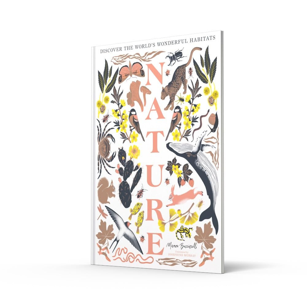 Nature - The Stunning New Illustrated Non-Fiction Book All About Animals, Plants And The World!