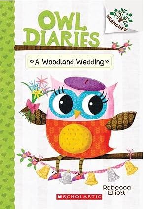 A WOODLAND WEDDING (OWL DIARIES #3) BRANCHES - Aaram Parents