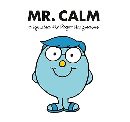 Mr. Calm: Originated by Roger Hargreaves (Mr. Men and Little Miss) - Aaram Parents