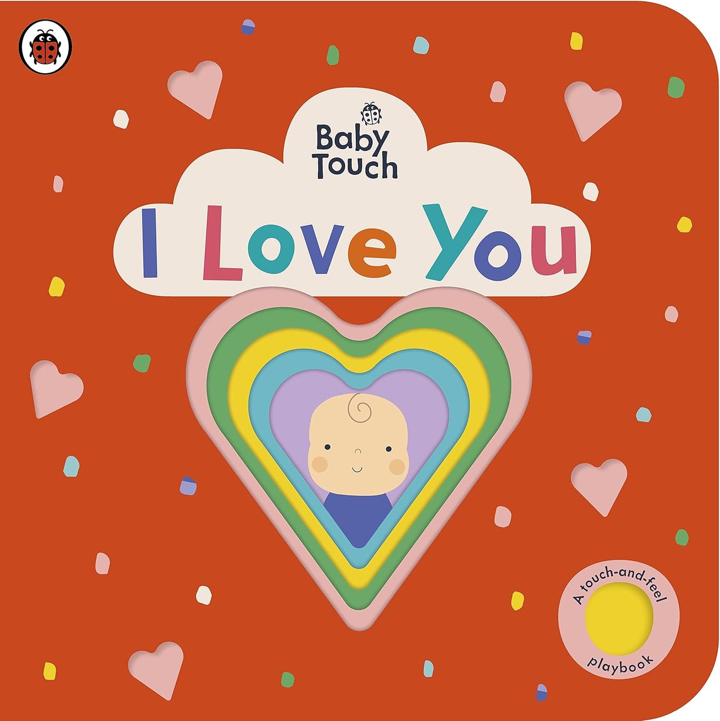 Baby Touch: I Love You: An Interactive Touch-and-Feel Book