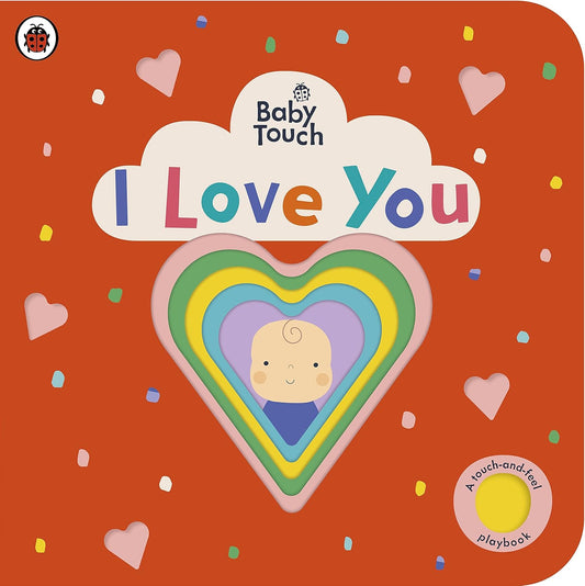 Baby Touch: I Love You: An Interactive Touch-and-Feel Book