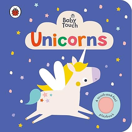 Baby Touch: Unicorns : A touch-and-feel - Aaram Parents