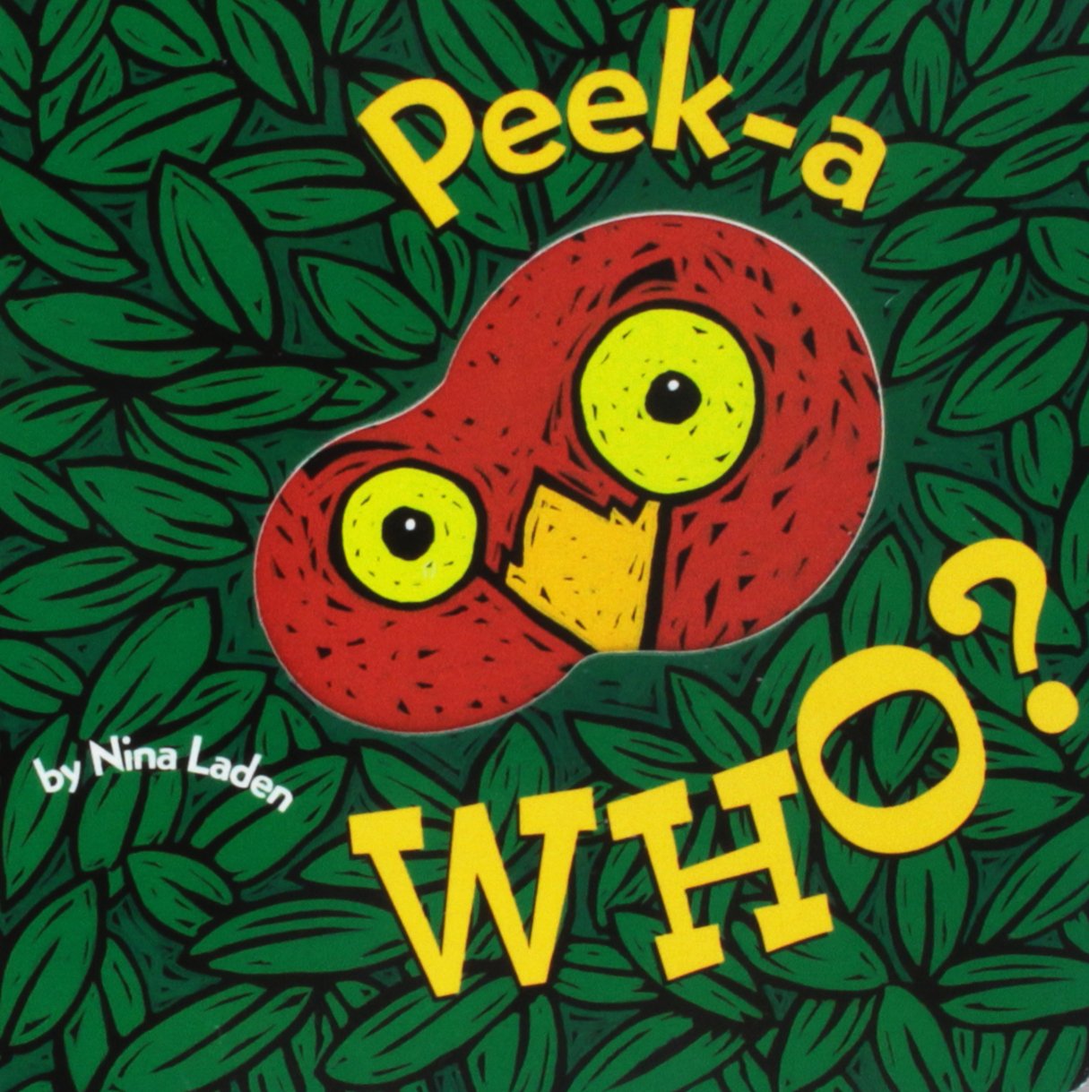 Peek-A Who? by Nina Laden [Boardbook]