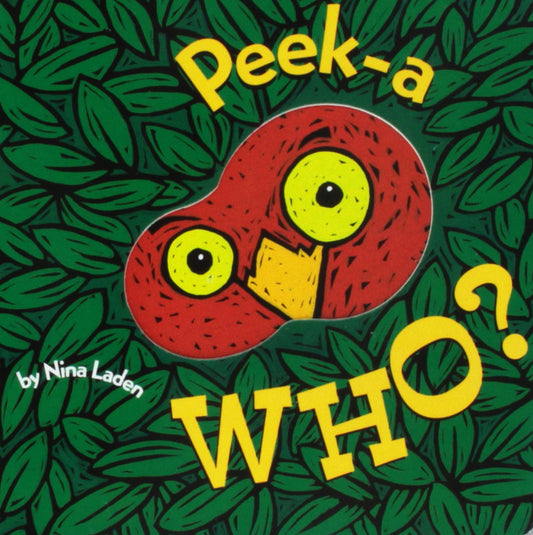 Peek-A Who? by Nina Laden [Boardbook]
