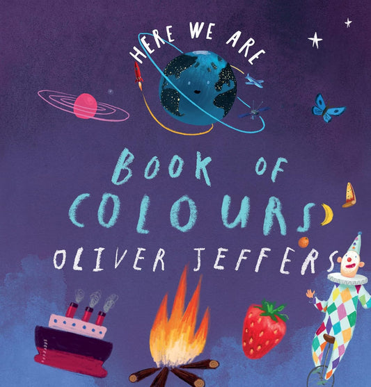 Here We Are — Book Of Colours: From the creator of the #1 bestselling Here We Are