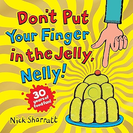 Don't Put Your Finger in the Jelly, Nelly! - Aaram Parents