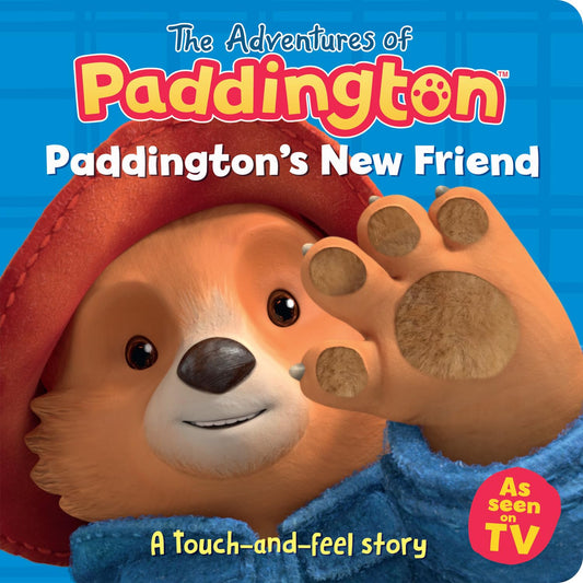 The Adventures Of Paddington — Paddington’S New Friend: A To: A Touch-and-Feel Story