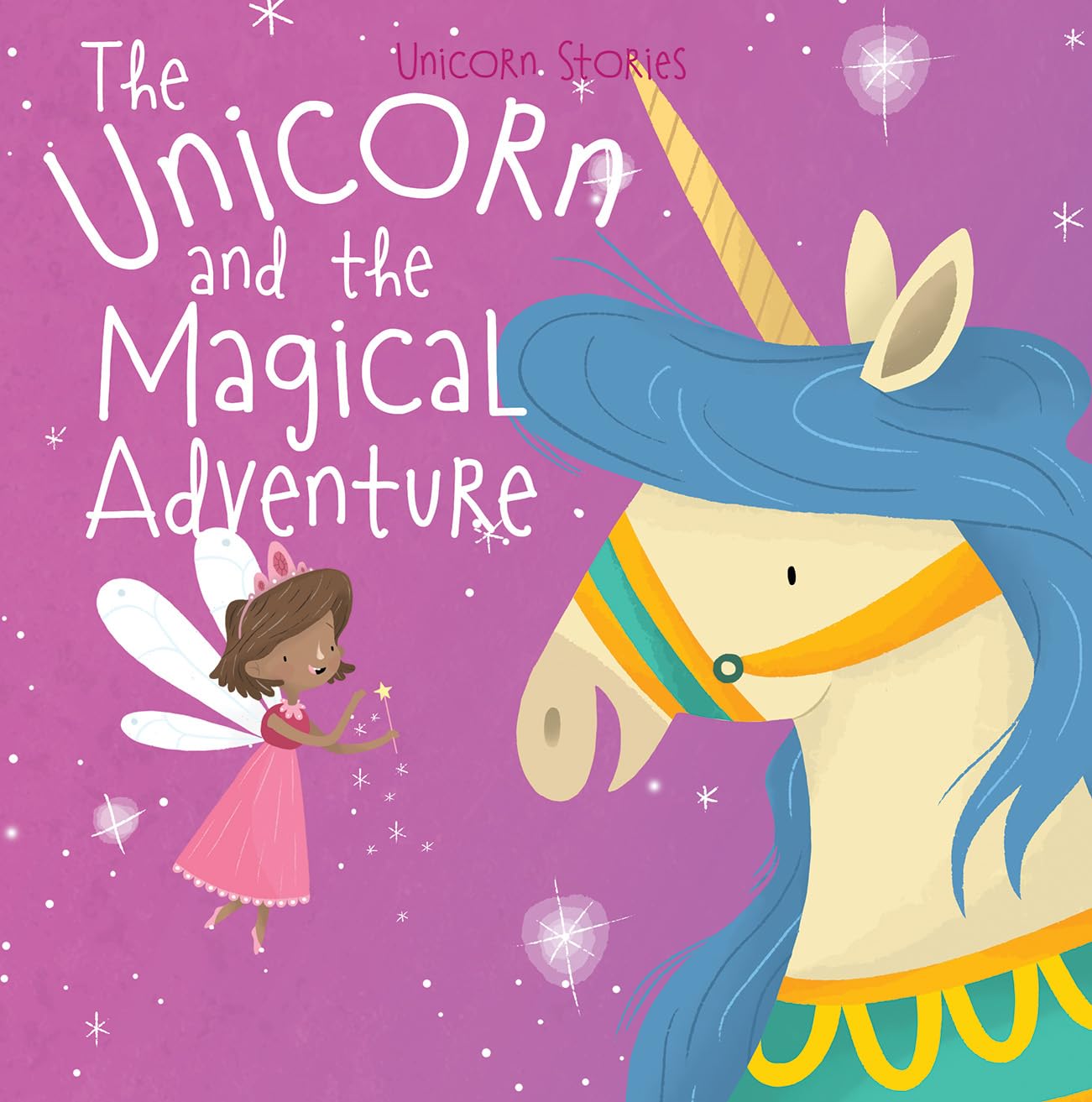 The Unicorn and the Magical Adventure (Unicorn Stories)