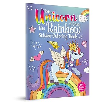 Ride A Unicorn and Chase The Rainbow - Sticker Coloring Book With 100+ Stickers