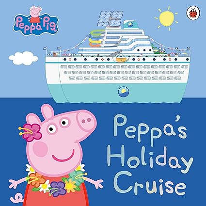 Peppa Pig: Peppa's Holiday Cuise - Aaram Parents