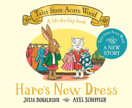 Hare's New Dress: A brand new Tales from Acorn Wood story Board book