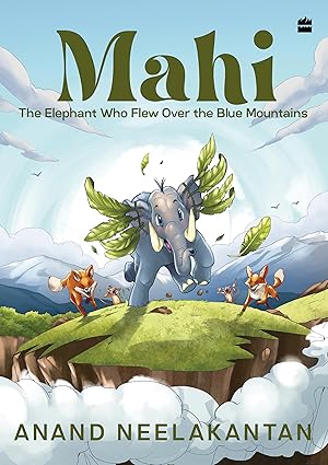 Mahi: The Elephant Who Flew Over The Blue Mountains - Aaram Parents