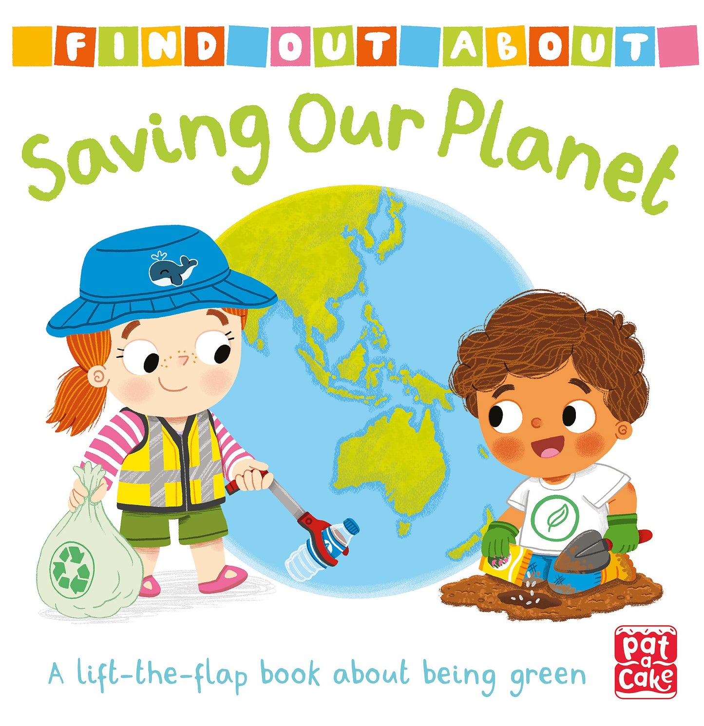 Saving Our Planet: A Lift-The-Flap Board Book About Being Green