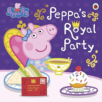 Peppa Pig: Peppa's Royal Party - Aaram Parents