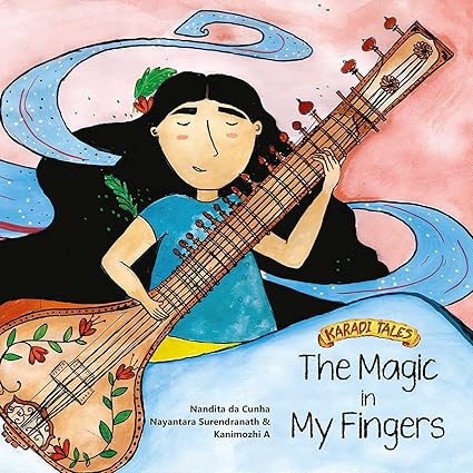The Magic in My Fingers [Paperback] Nandita da Cunha and Nayantara - Aaram Parents