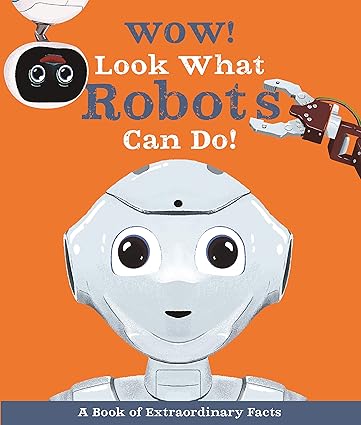 Wow! Look What Robots Can Do! - Aaram Parents