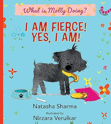 I AM FIERCE! YES I AM!: WHAT IS MOLLY DOING? - Aaram Parents