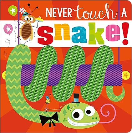 Never Touch A Snake! (Silicone Touch-And-Feel) - Aaram Parents