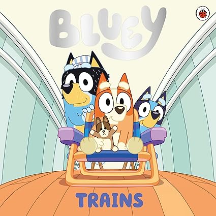 Bluey: Trains - Aaram Parents