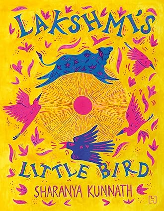 Lakshmi's Little Bird by Sharanya Kunnath - Aaram Parents