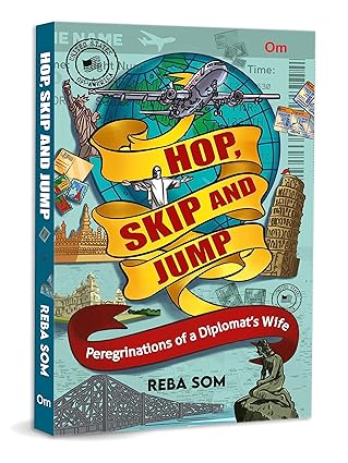 Hop, Skip and Jump: Peregrinations of a Diplomat's Wife - Aaram Parents