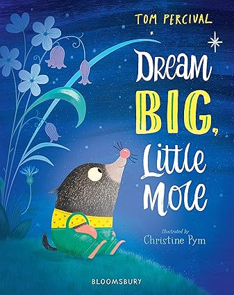Dream Big, Little Mole - Aaram Parents