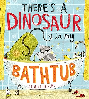 There's a Dinosaur in My Bathtub - Aaram Parents