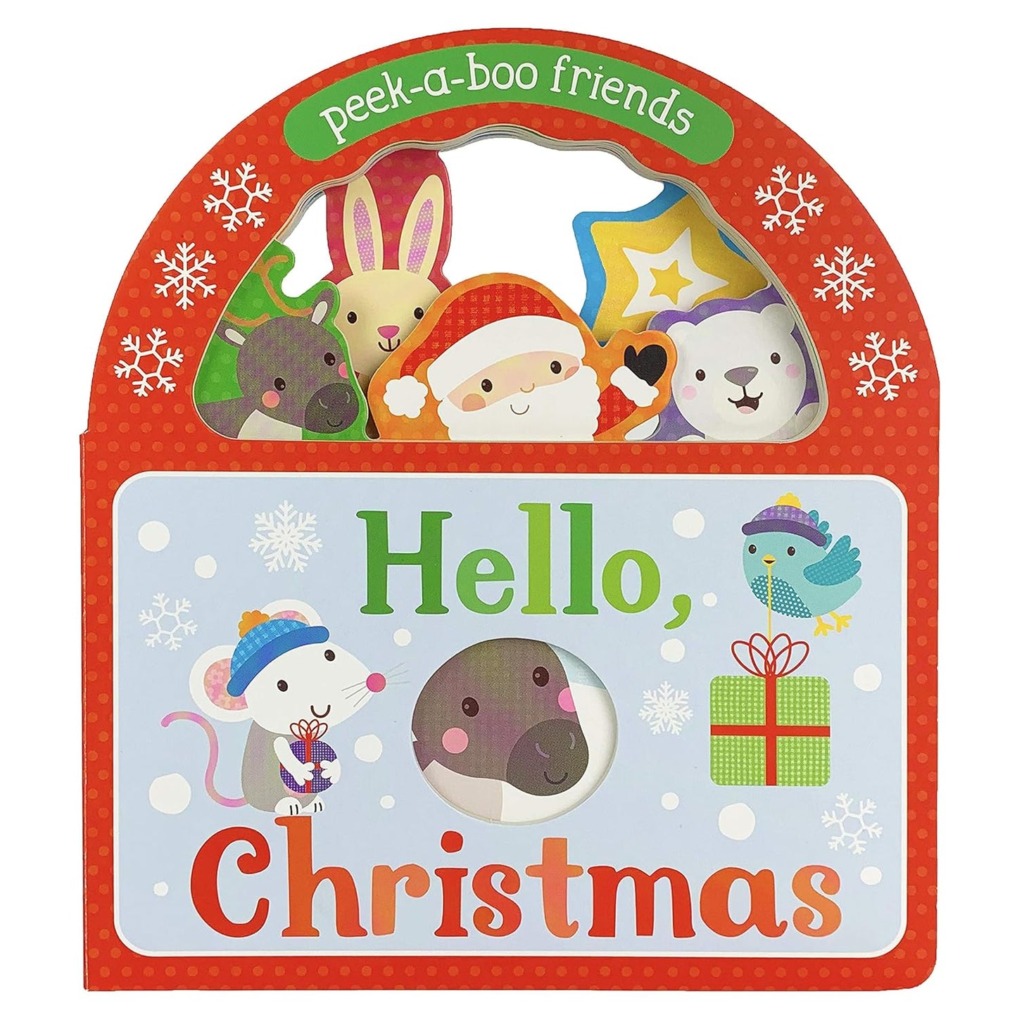 Hello, Christmas!: Peek-a-Boo Friends (Peek-a-boo Handle)