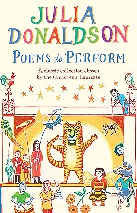 Poems to Perform: A Classic Collection Chosen by the Children's Laureate - Aaram Parents