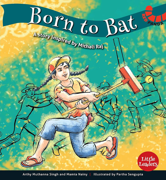 BORN TO BAT: MITHALI RAJ ( LITTLE LEADERS SERIES )