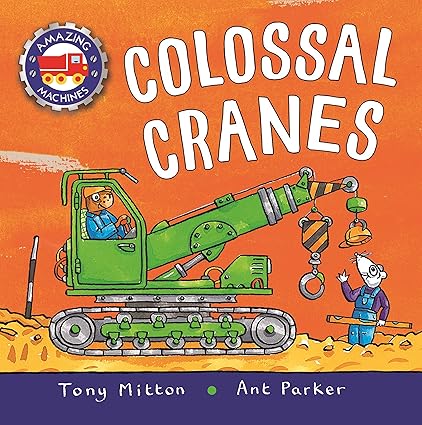 Amazing Machines: Colossal Cranes - Aaram Parents