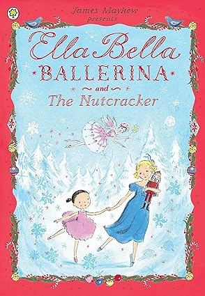 Ella Bella Ballerina and the Nutcracker - Aaram Parents