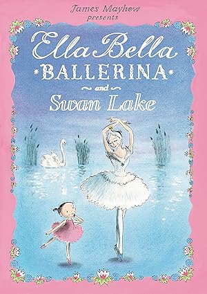 Ella Bella Ballerina and Swan Lake - Aaram Parents